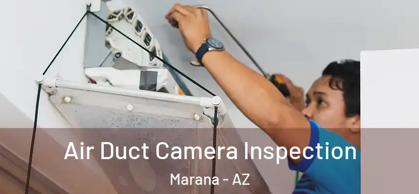  Air Duct Camera Inspection Marana - AZ