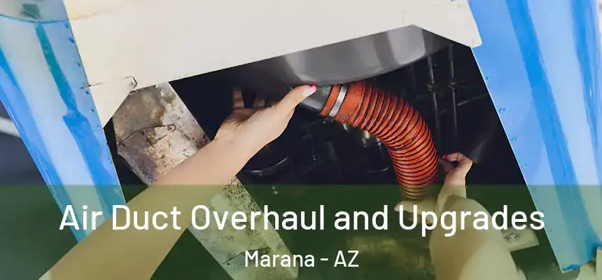  Air Duct Overhaul and Upgrades Marana - AZ