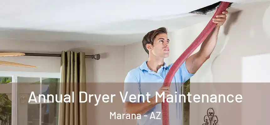  Annual Dryer Vent Maintenance Marana - AZ