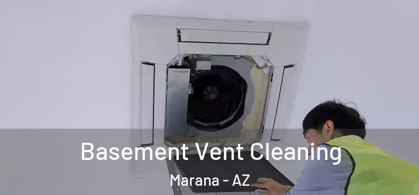  Basement Vent Cleaning Marana - AZ