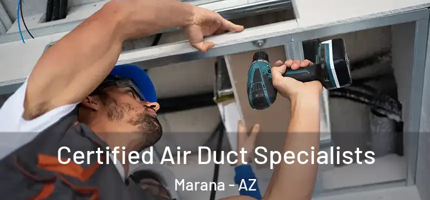  Certified Air Duct Specialists Marana - AZ