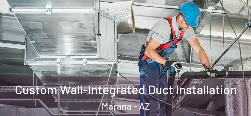  Custom Wall-Integrated Duct Installation Marana - AZ