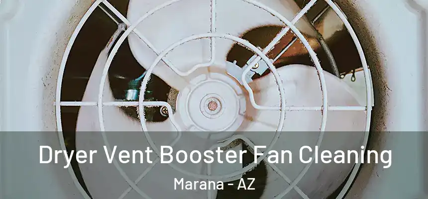 Dryer Vent Booster Fan Cleaning Marana - AZ