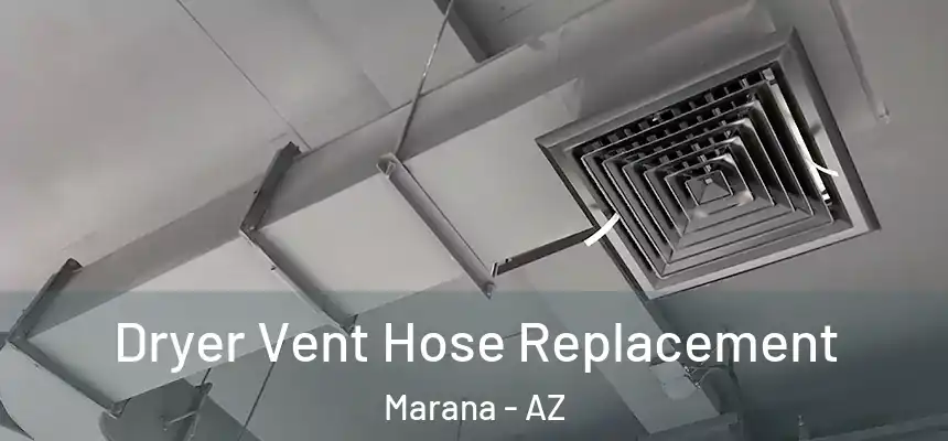  Dryer Vent Hose Replacement Marana - AZ