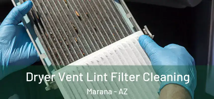  Dryer Vent Lint Filter Cleaning Marana - AZ