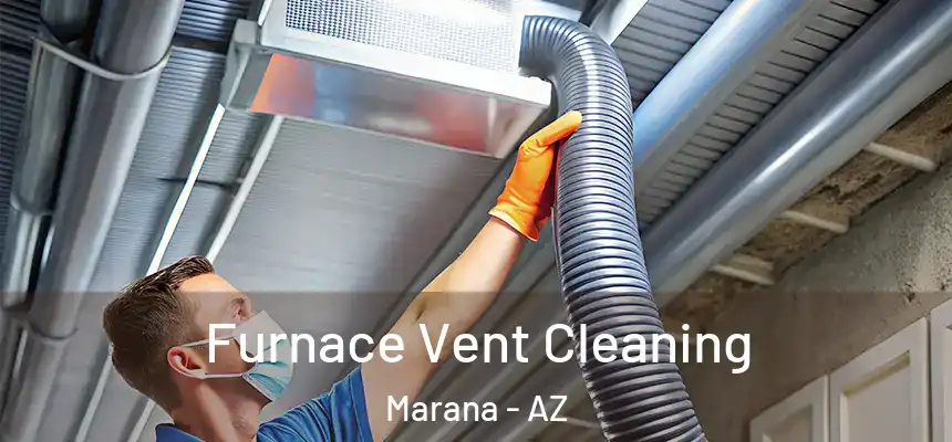  Furnace Vent Cleaning Marana - AZ