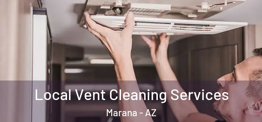  Local Vent Cleaning Services Marana - AZ