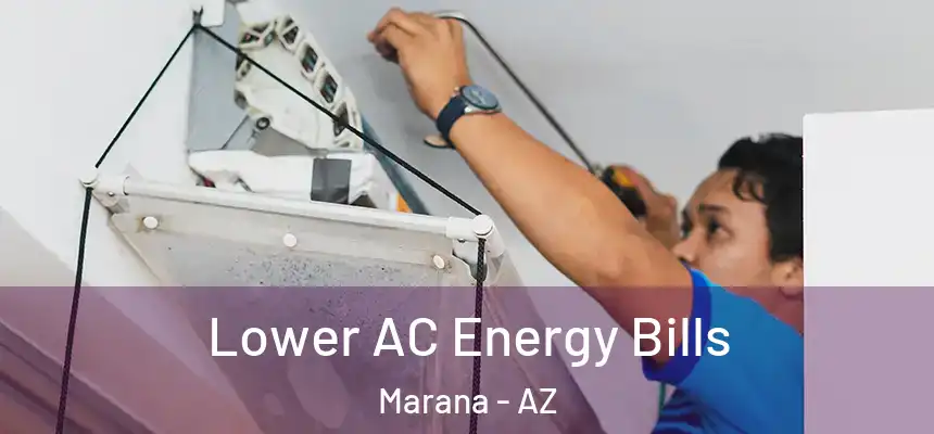 Lower AC Energy Bills Marana - AZ