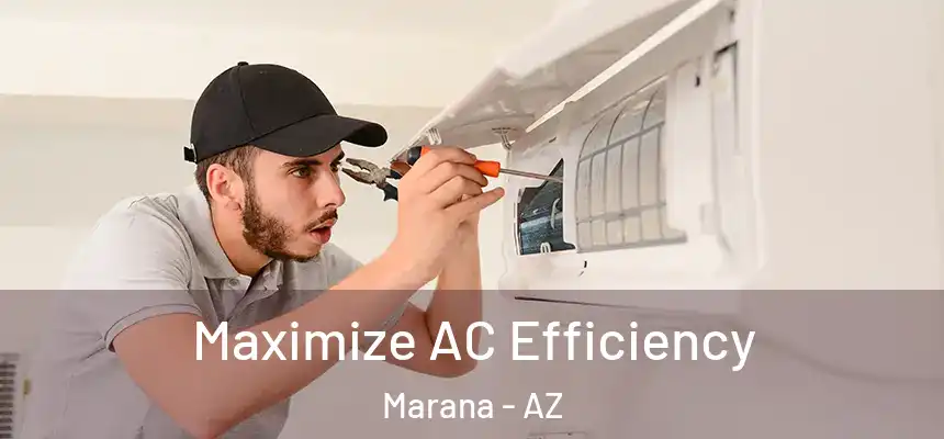  Maximize AC Efficiency Marana - AZ