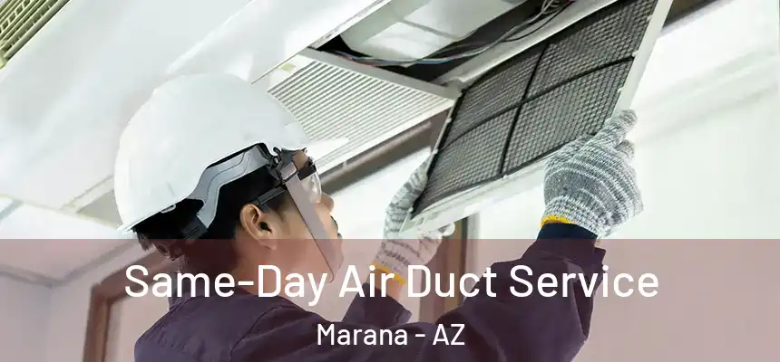 Same-Day Air Duct Service Marana - AZ