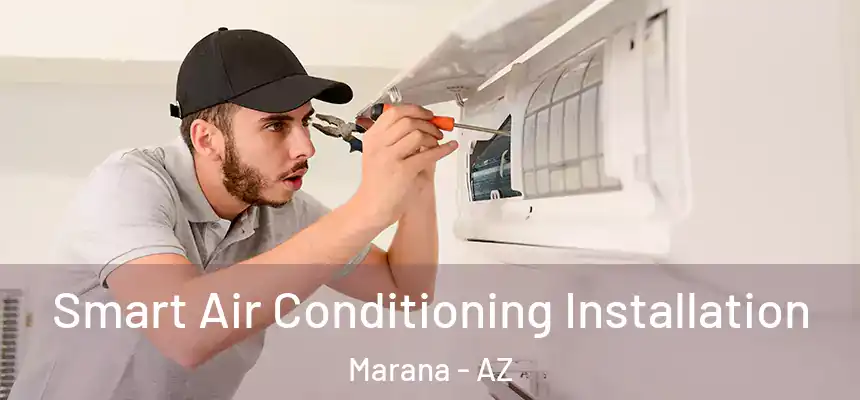  Smart Air Conditioning Installation Marana - AZ