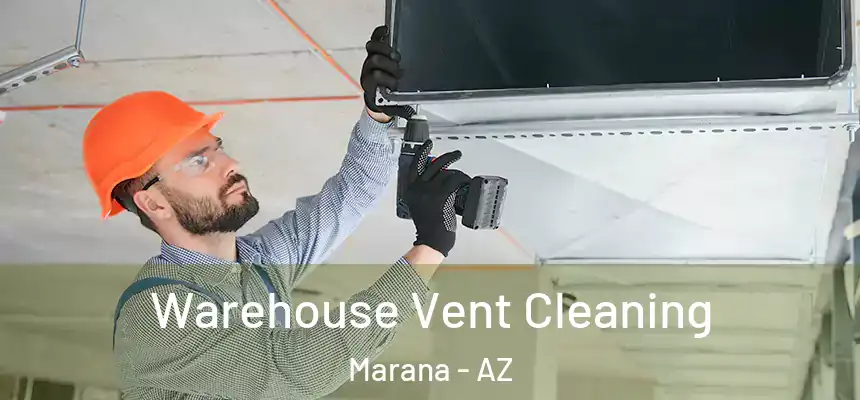 Warehouse Vent Cleaning Marana - AZ
